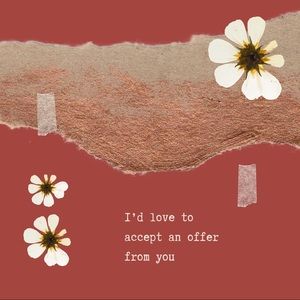 I’d love to accept an offer from you ❤️
